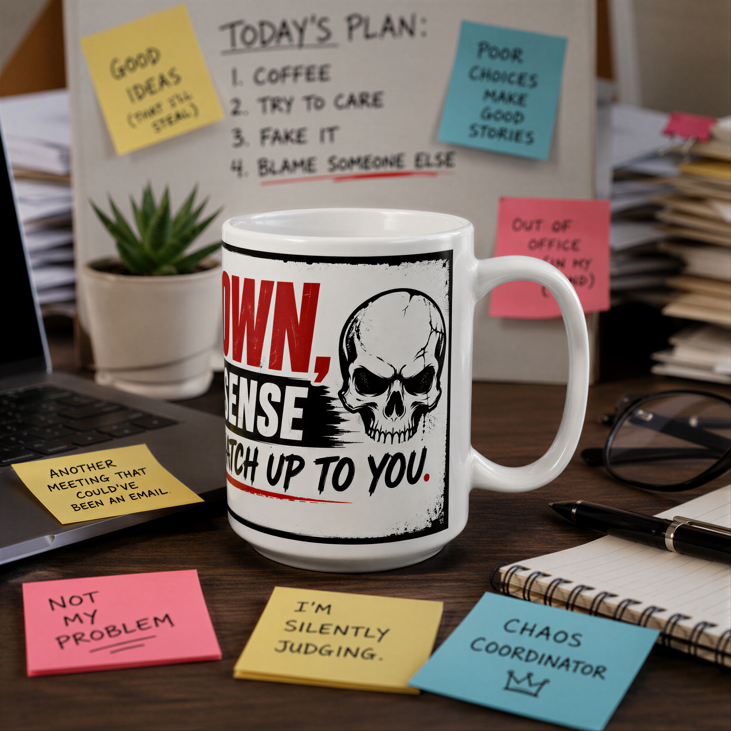 a cluttered desk with a coffee mug, sticky notes, and a laptop. The mug has a skull design and the text "OWN, SENSE, CHECK UP TO YOU." The desk also has various sticky notes with different messages, such as "Good Ideas," "Bad Ideas," "Out of Office," and "Chaos Coordinator."